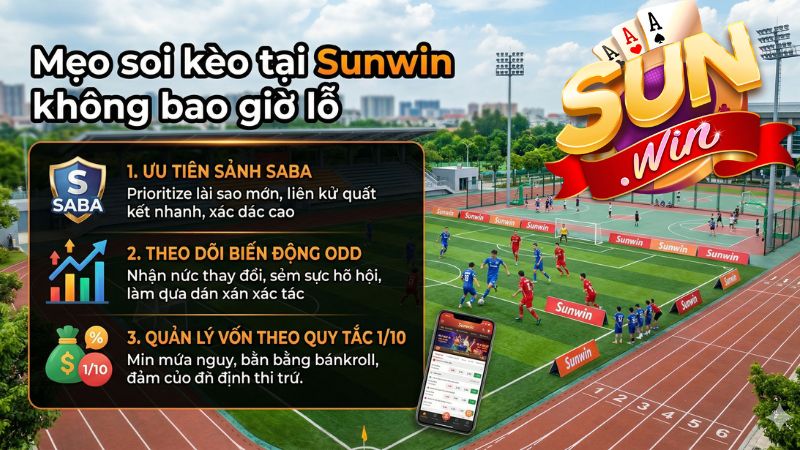Mẹo soi kèo tại Sunwin không bao giờ lỗ Mẹo soi kèo tại Sunwin không bao giờ lỗ
